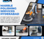 Marble Polishing Services Hyderabad